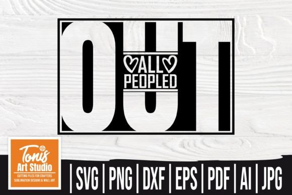 All Peopled out SVG Mom Life SVG PNG Graphics and Crafts