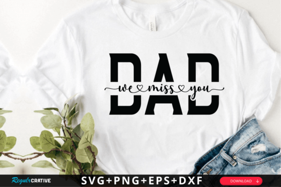 Dad We Miss You SVG Design Graphics and Crafts Review