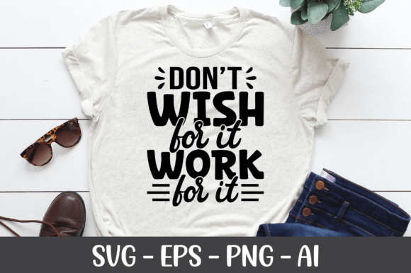 Don t Wish for It Work for It SVG Graphics and Crafts