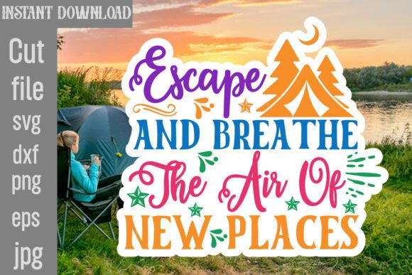 Escape and Breathe the Air of New Places Graphics for Crafts