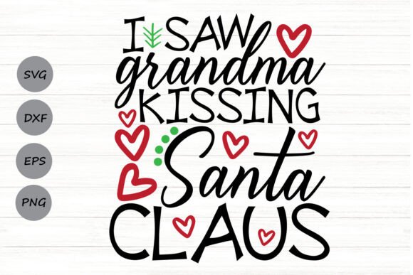I Saw Grandma Kissing Santa Claus Svg Graphics and Crafts Review