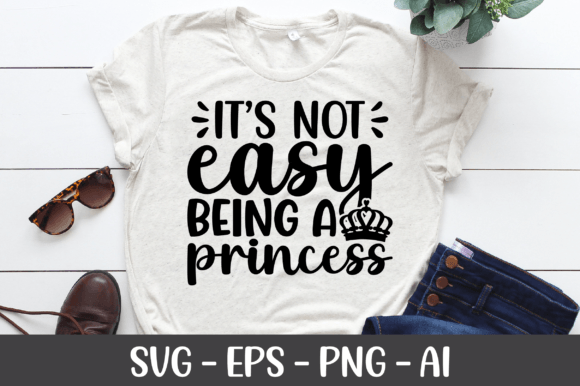 It s Not Easy Being a Princess SVG