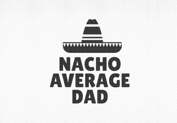 Nacho Average Dad Svg Review