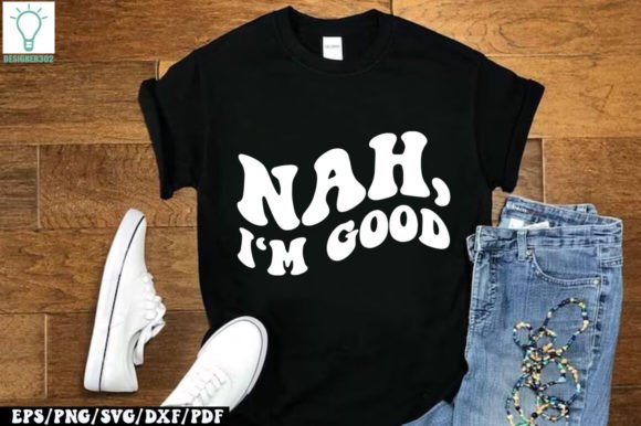 Nah, I M Good Retro SVG Review