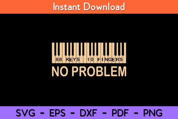 No Problem Pianist 88 Keys 10 Fingers Graphics and Crafts