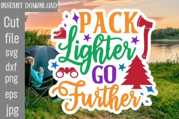 Pack Lighter Go Further SVG Cut File Graphics and Crafts