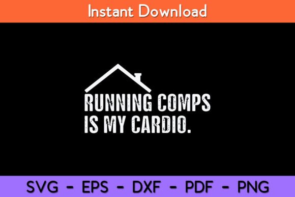 Running Comps Is My Cardio Funny Realtor Graphics and Crafts