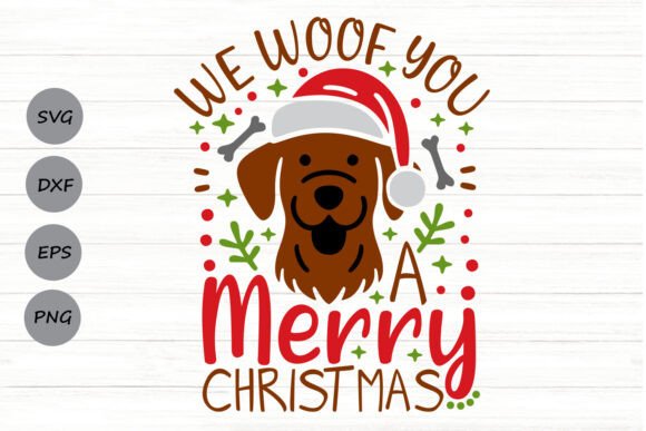 We Woof You a Merry Christmas Svg Graphics and Crafts