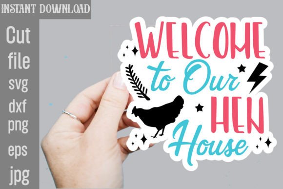 Welcome to Our Hen House SVG Stickers Graphics and Crafts
